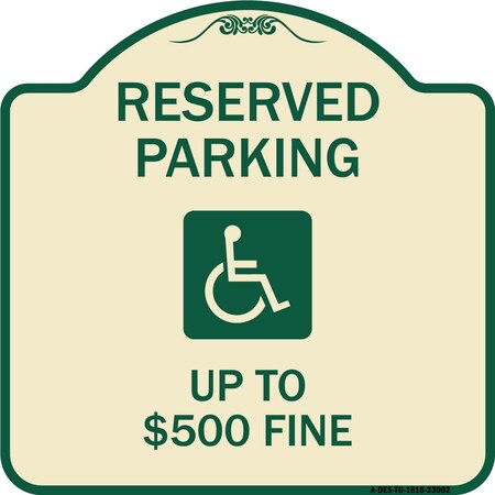 Signmission Reserved Parking Up to $500 Fine Handicapped Heavy-Gauge Aluminum Sign, 18" x 18", TG-1818-23002 A-DES-TG-1818-23002